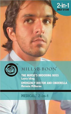 The Nurse's Brooding Boss by Laura Iding, Melanie Milburne