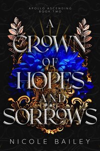 A Crown of Hopes and Sorrows by Nicole Bailey