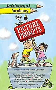Spark Creativity And Vocabulary With Picture Prompts: Story Ideas For Every Season by Shyamala Shanmugasundaram