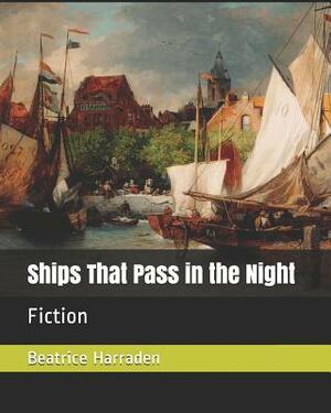 Ships That Pass in the Night: Fiction by Beatrice Harraden