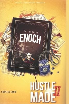 Hustle Made II: The Book Of Enoch by T. Marie