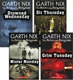 Mister Monday, Grim Tuesday, Drowned Wednesday, and Sir Thursday by Garth Nix
