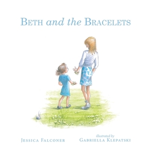 Beth and the Bracelets by Jessica Falconer