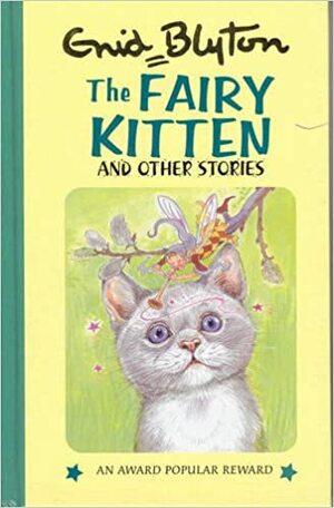 The Fairy Kitten And Other Stories by Enid Blyton