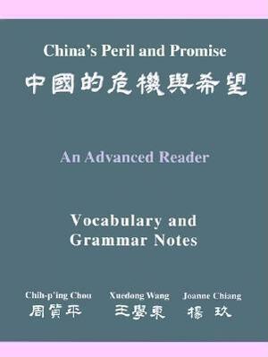 China's Peril and Promise: An Advanced Reader of Modern Chinese, 2 Volumes by Joanne Chiang, Xuedong Wang, Chih-P'Ing Chou