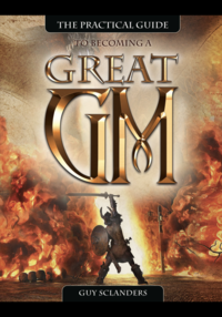 The Practical Guide to Becoming a Great GM by Guy Sclanders