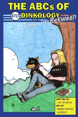 The ABCs of Dinkology: Time In-Between by Ae Stueve