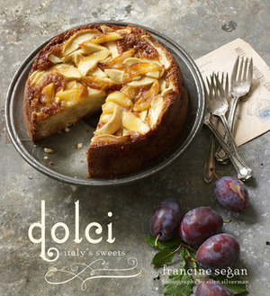 Dolci: Italy's Sweets by Ellen Silverman, Francine Segan