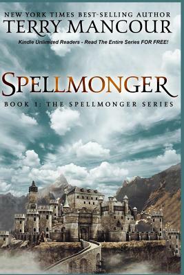 Spellmonger: Book 1 Of The Spellmonger Series by Terry Lee Mancour