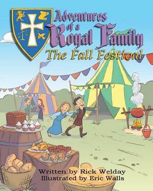 Adventures of a Royal Family: The Fall Festival by Rick Welday