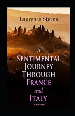 A Sentimental Journey Through France and Italy (Annotated) by Laurence Sterne