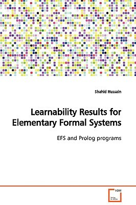 Learnability Results for Elementary Formal Systems by Shahid Hussain