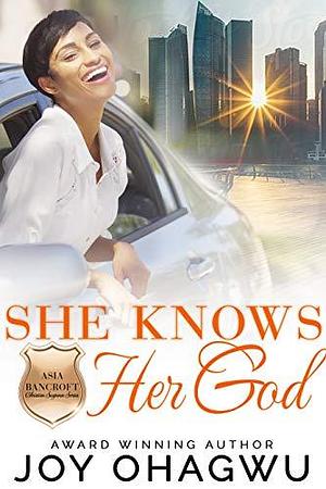 She Knows Her God by Joy Ohagwu, Joy Ohagwu