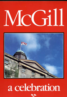 McGill: A Celebration by Witold Rybczynski