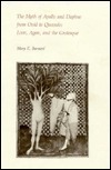 The Myth of Apollo and Daphne from Ovid to Quevedo: Love, Agon, and the Grotesque by Mary E. Barnard, Arthur B. Ferguson, Edward P. Mahoney
