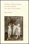 The Myth of Apollo and Daphne from Ovid to Quevedo: Love, Agon, and the Grotesque by Mary E. Barnard, Edward P. Mahoney, Arthur B. Ferguson