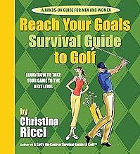 Reach Your Goals Survival Guide to Golf by Karen Baicker