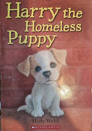 Harry the Homeless Puppy by Holly Webb