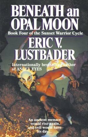 Beneath an Opal Moon by Eric Van Lustbader