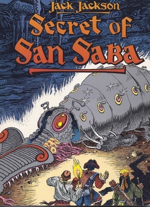 Secret of San Saba: A Tale of Phantoms and Greed in the Spanish Southwest by Jack Jackson
