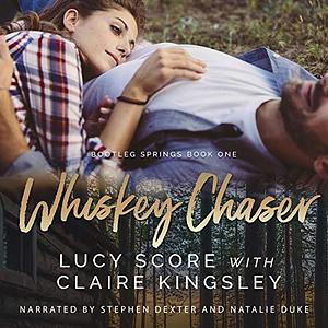 Whiskey Chaser by Claire Kingsley, Lucy Score