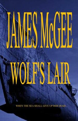 Wolf's Lair by James McGee
