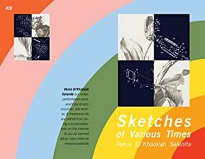 Sketches of Various Times by Venus Di'Khadijah Selenite