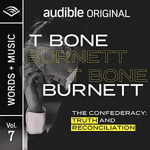 The Confederacy: Truth and Reconciliation by T Bone Burnett