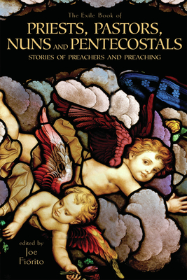 The Exile Book of Priests, Pastors, Nuns and Pentecostals: Stories of Preachers and Preaching by 