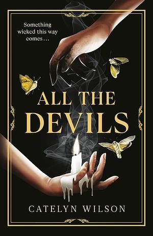 All the Devils by Catelyn Wilson