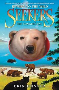 Seekers: Return to the Wild #6: The Longest Day by Erin Hunter