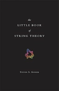 The Little Book of String Theory by Steven S. Gubser