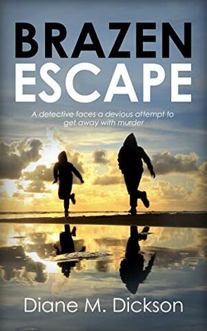 Brazen Escape by Diane M. Dickson