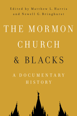 The Mormon Church and Blacks: A Documentary History by 