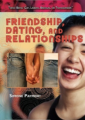 Friendship, Dating, and Relationships by Simone Payment