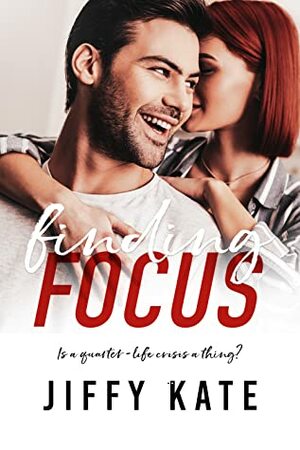 Finding Focus by Jiffy Kate