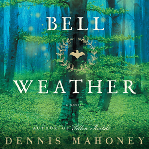 Bell Weather by Dennis A Mahoney