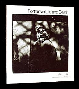 Portraits In Life And Death by Benjamin Moser, Susan Sontag, Peter Hujar