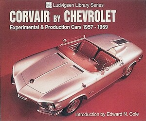 Corvair by Chevrolet: Experimental & Production Cars 1957-1969 by Karl Ludvigsen