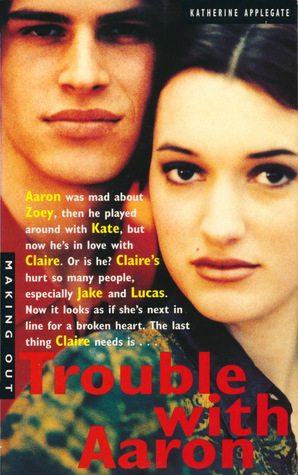 Trouble with Aaron by Katherine Applegate