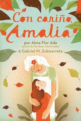 Con Cariño, Amalia (Love, Amalia) by Gabriel M. Zubizarreta, Alma Flor Ada