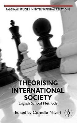 Theorising International Society: English School Methods by 