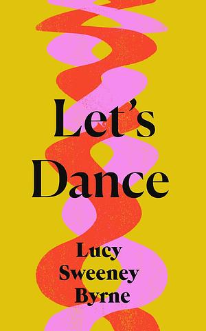 Let’s Dance by Lucy Sweeney Byrne