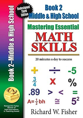 Mastering Essential Math Skills, Book 2, Middle Grades/High School: Re-Designed Library Version by Richard Fisher