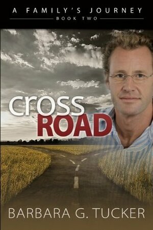 Cross Roads (A Family's Journey Book 2) by Barbara Tucker