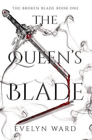 The Queen's Blade  by Evelyn Ward