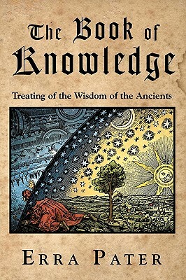 The Book Of Knowledge: Treating Of The Wisdom Of The Ancients by William Lilly, Erra Pater
