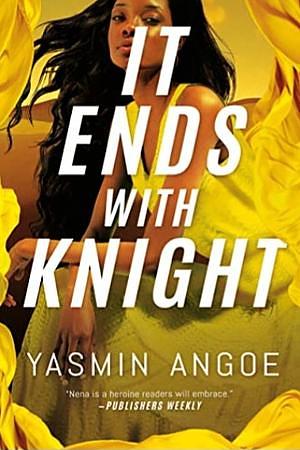 It Ends with Knight by Yasmin Angoe