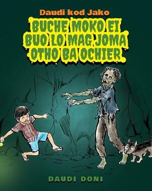 Daudi Kod Jako: Buche Moko Ei Buo Lo Mag Joma Otho Ba Ochier (Luo Edition) by David Downie
