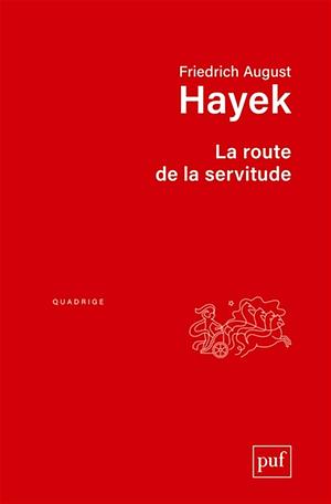La route de la servitude by Friedrich A. Hayek
